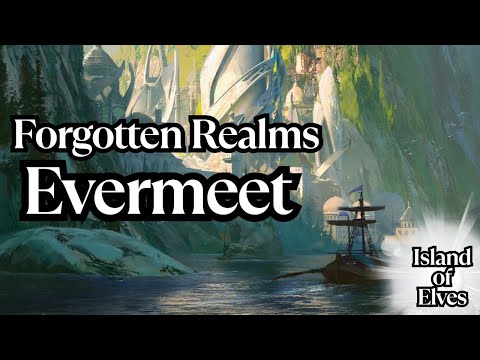 Evermeet-The Forgotten Realms’ Island of the Elves (D&D Lore)