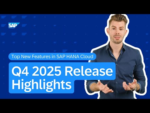 Top New Features in SAP HANA Cloud | Q4 2025 Release Highlights
