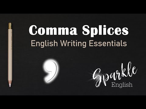 Comma Splices and How to Fix Them | English Writing Essentials | Common Punctuation Errors