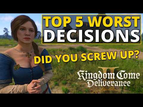 Top 5 Worst Decisions in Kingdom Come Deliverance II