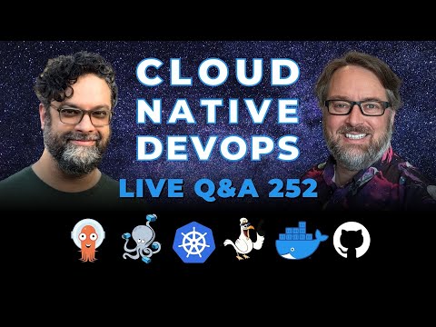 Cloud Native DevOps: Live Q&A (Stream 252)