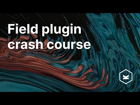 Field Plugin Crash Course