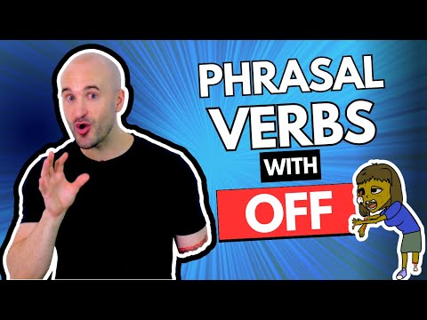 Phrasal Verbs with "OFF" - Learn 100,000 PHRASAL VERBS instantly!