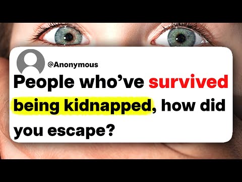People Who've Survived Being Kidnapped, How Did You Escape?