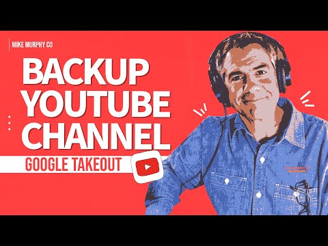 Google Takeout: How To Back Up A YouTube Channel