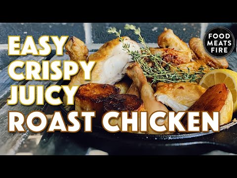 How to Make Crispy, Juicy Roast Chicken + Pan Sauce | Food Meats Fire