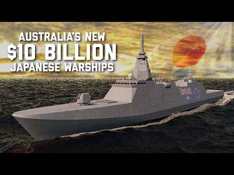Australia's $10 Billion Japanese Warships Are Coming