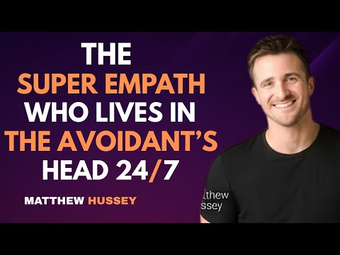 The Super Empath Who Lives in the Avoidant’s Head 24/7 | Matthew Hussey