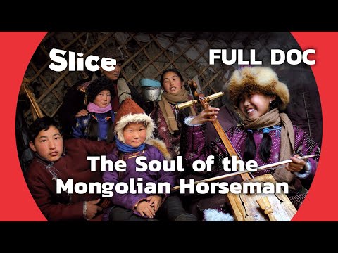 The Morin Khuur, a Mongolian Tradition | SLICE | FULL DOCUMENTARY