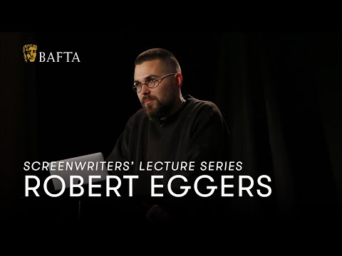 Robert Eggers | BAFTA Screenwriters’ Lecture Series