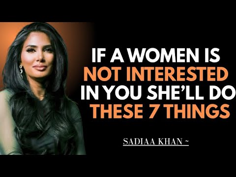 If A Women Is Not INTERESTED In You, She’ll Do These 7 THINGS | Sadia Khan |