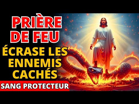🔥 Prière Violente qui ÉCRASE les Ennemis Cachés, la Sorcellerie et Toute Attaque du Mal Aujourd'hui