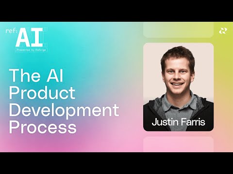 ref:AI Presents The AI Product Development Process with Justin Farris