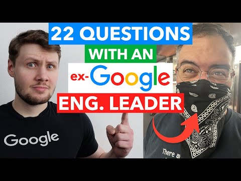 22 Questions With An Ex-Google Senior Engineering Leader