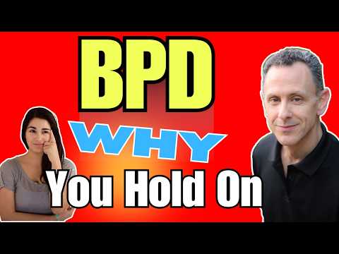 5 Reasons You Can’t Let Go (and How BPD Keeps You Stuck)