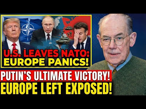 U.S. Steps Back From NATO — Europe Suddenly Exposed to Russian Power | JohnMearsheimer