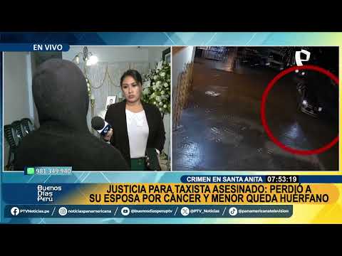 Justicia para taxista asesinado en Santa Anita: deja un niño en la orfandad