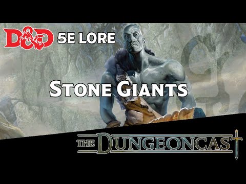 Stone Giants | D&D Monster Lore | The Dungeoncast Ep.179