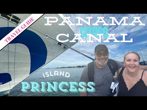 8th WONDER of the WORLD: a Panama Canal cruise on the Island Princess, 2024