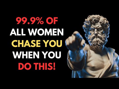 All MEN should watch this video - How To Make Any Woman Instantly CHASE YOU | Stoic Truth