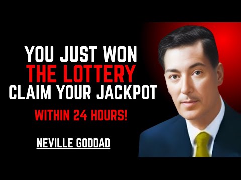 You Just Won The Lottery, Now Discover This WIithin 24 HOURS |NEVILLE GODDARD ||