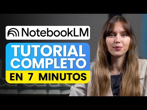 Domina NotebookLM en Menos de 7 Minutos (Tutorial Completo)