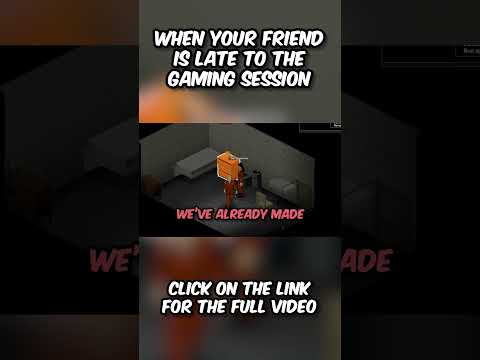 When Your Friend Is Late To The Gaming Session | Project Zomboid