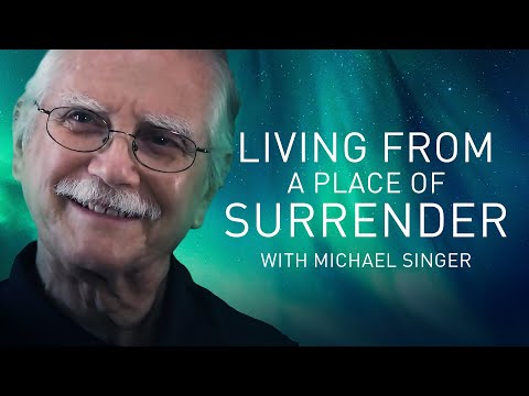Surrender—How It Liberates Us from Suffering with Michael A. Singer