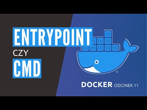 Czym różni się ENTRYPOINT od CMD - Kurs Dockera odcinek 11