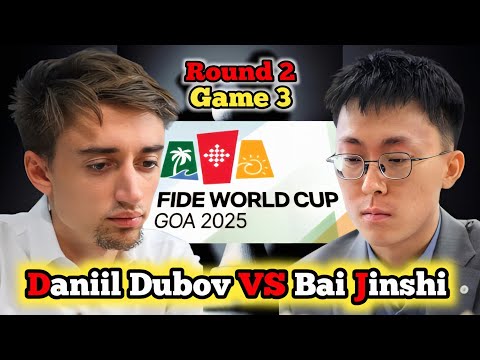 Daniil Dubov vs Bai Jinshi | FIDE World Cup 2025 | Round 2 Game 3 