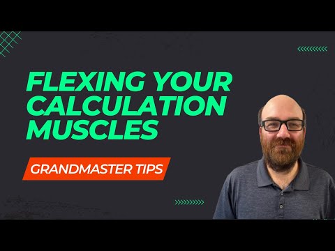 Grandmaster Tips - How to Build Your Calculation Muscles