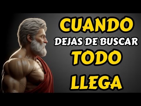 CUANDO DEJAS DE BUSCAR, TODO LLEGA LECCION ESTOICA