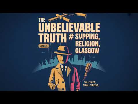 PUPPETS, SPYING, RELIGION, GLASGOW | David Mitchell | The Unbelievable Truth