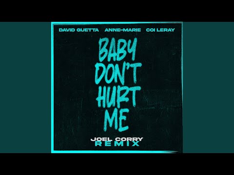 Baby Don't Hurt Me (feat. Anne-Marie & Coi Leray) (Joel Corry Remix)