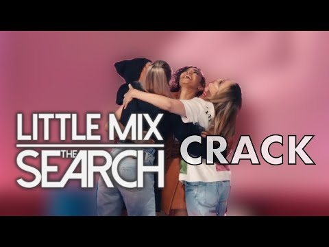 Little Mix: The Search CRACK (part 1 of 2)
