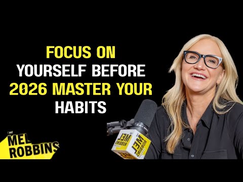 Focus On Yourself Before 2026 Master Your Habits — SPEECH BY MEL ROBBINS #motivation