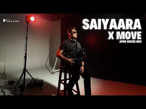 SAIYAARA x MOVE Afro House Mix | DJ Prateek | Faheem Abdullah | Bollywood Remix 2025 #saiyaara