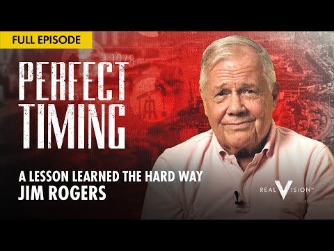 A Lesson Learned the Hard Way (w/ Jim Rogers) | Perfect Timing