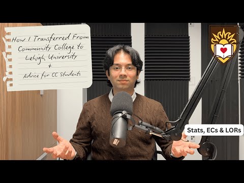 How I Got into LEHIGH as a CC Transfer Student | Stats, ECs, LORs + Advice