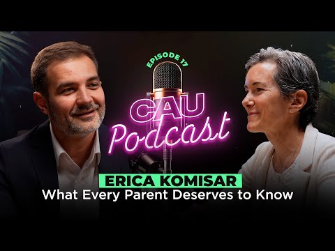 What Every Parent Deserves to Know? A conversation with Erica Komisar | CAU Podcast
