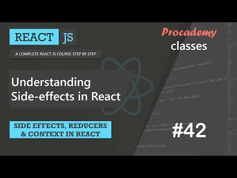 #42 Understanding side effects in React | Side effect, Reducer and Context | A Complete React Course
