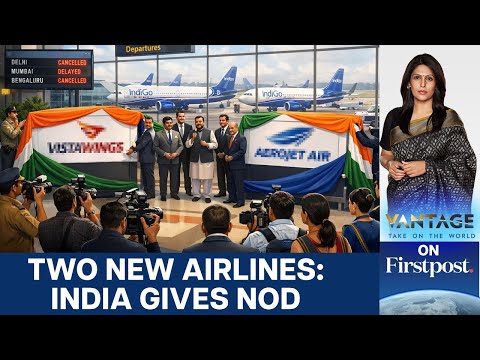 Two New Airlines Get Green Signal After IndiGo Fiasco | Vantage with Palki Sharma | N18G