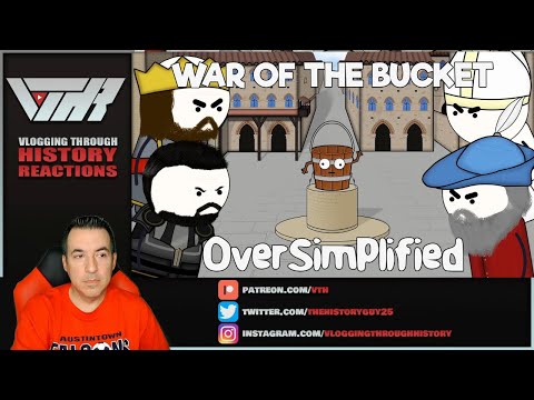 THE WAR OF THE BUCKET - Oversimplified - A Historian Reacts