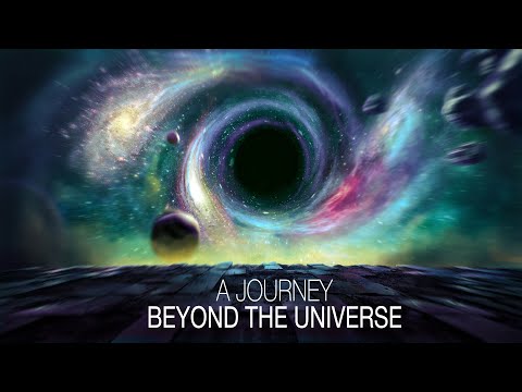 A Journey Beyond The Universe
