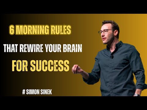 6 Morning Rules That Rewire Your Brain for Success best speech by #simonsinek #motivation