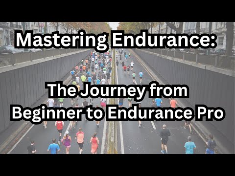 Mastering Endurance: The Journey from Beginner to Endurance Pro