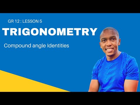 Grade 12 Trigonometry Lesson 5| Compound angle identities