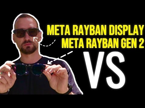 Review and comparison Meta Rayban Display and Rayban Gen 2