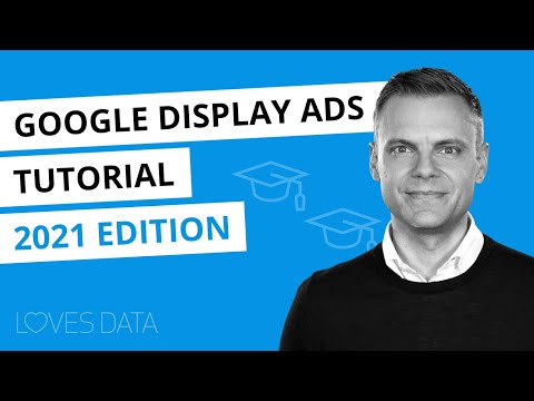 Google Display Ads Tutorial 2021 – How to set up a display campaign in Google Ads step-by-step