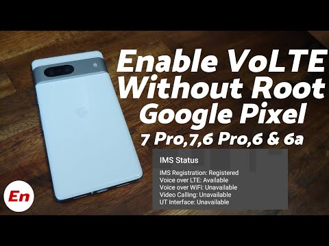 Enable VOLTE (Without Root) on Google Pixel in UnSupported Countries (Pixel 7 Pro, 7,6 Pro, 6 & 6a)